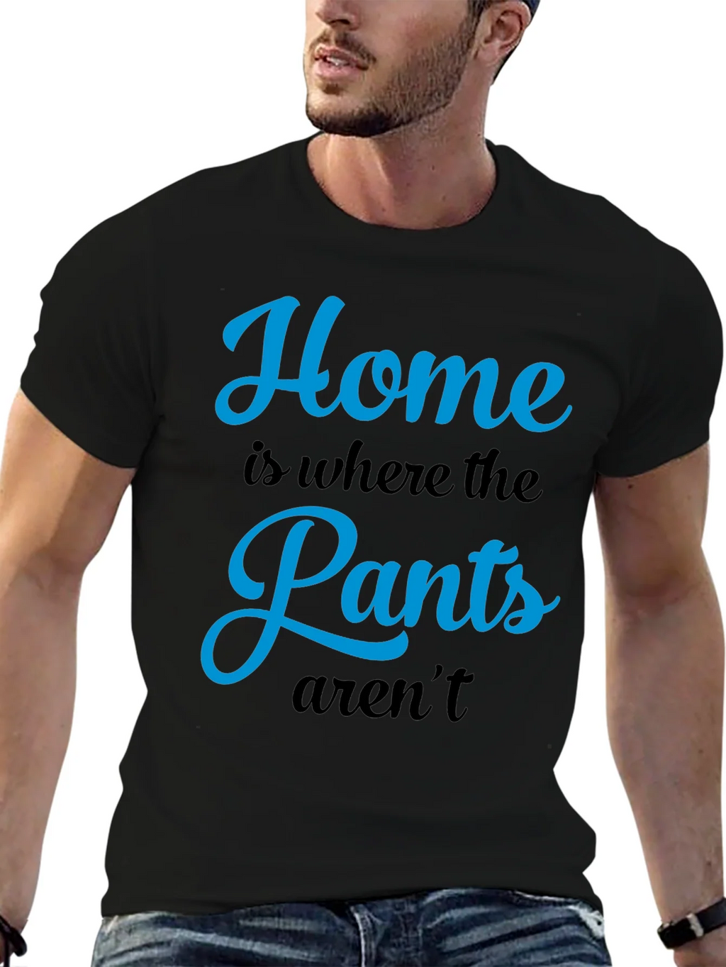 Home is Where the Pants Arent T-Shirt product image 6