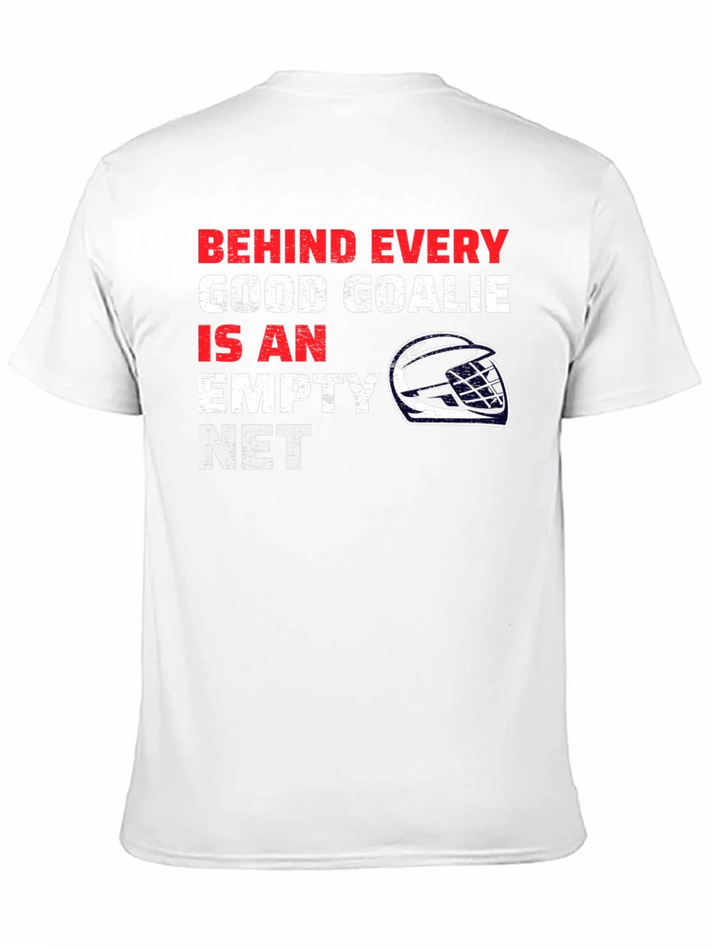 Hockey Goalie T-Shirt - Behind Every Good product image 10