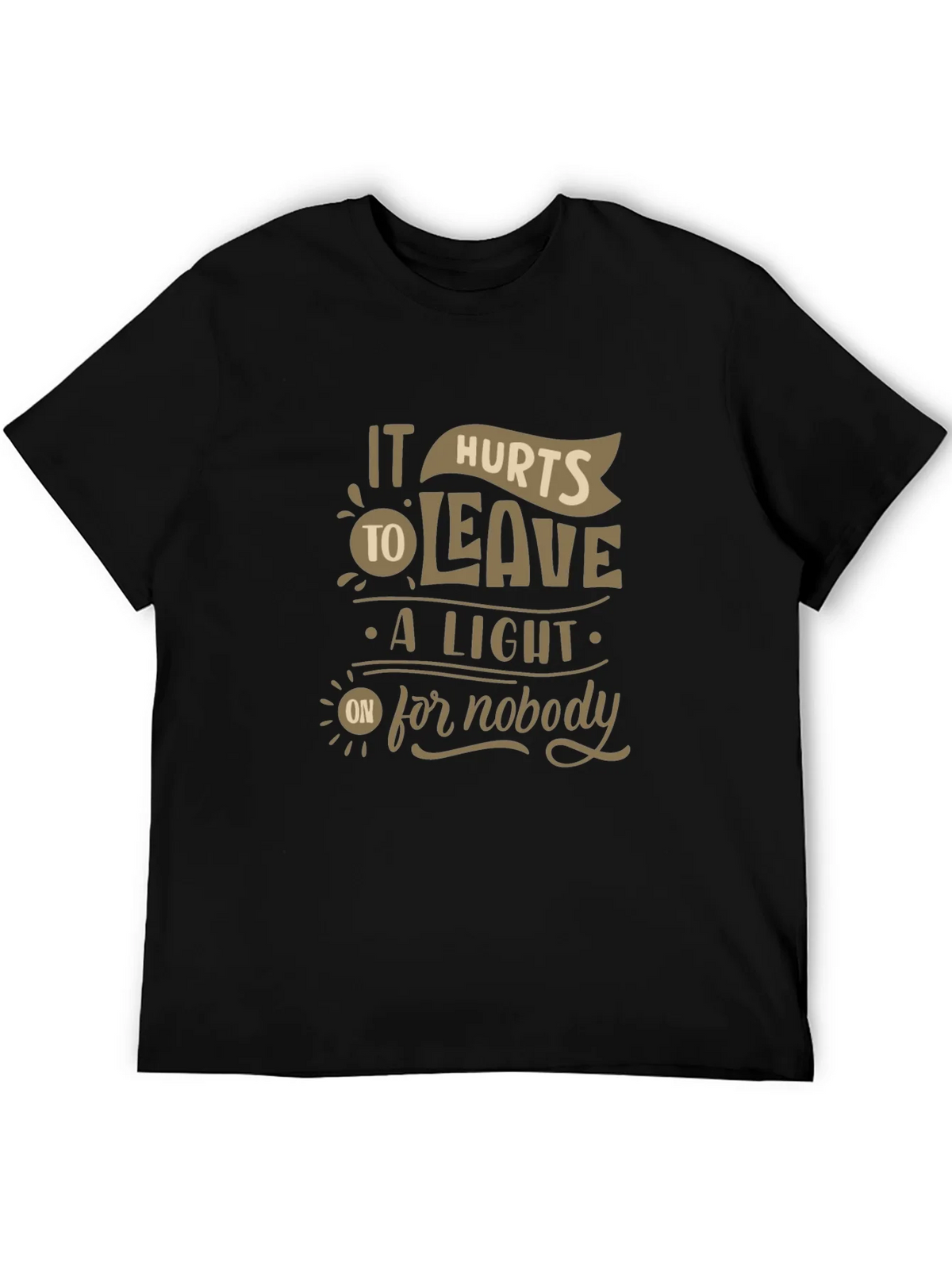 It Hurts To Leave A Light On For Nobody Graphic Tee product image 5