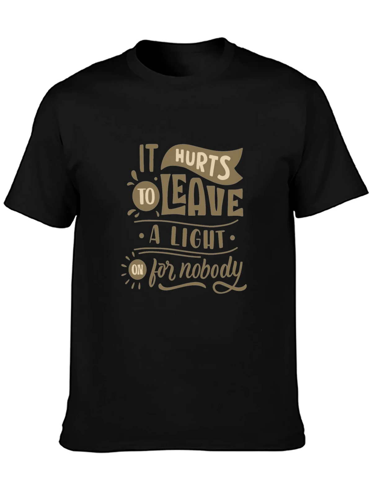 It Hurts To Leave A Light On For Nobody Graphic Tee product image 3