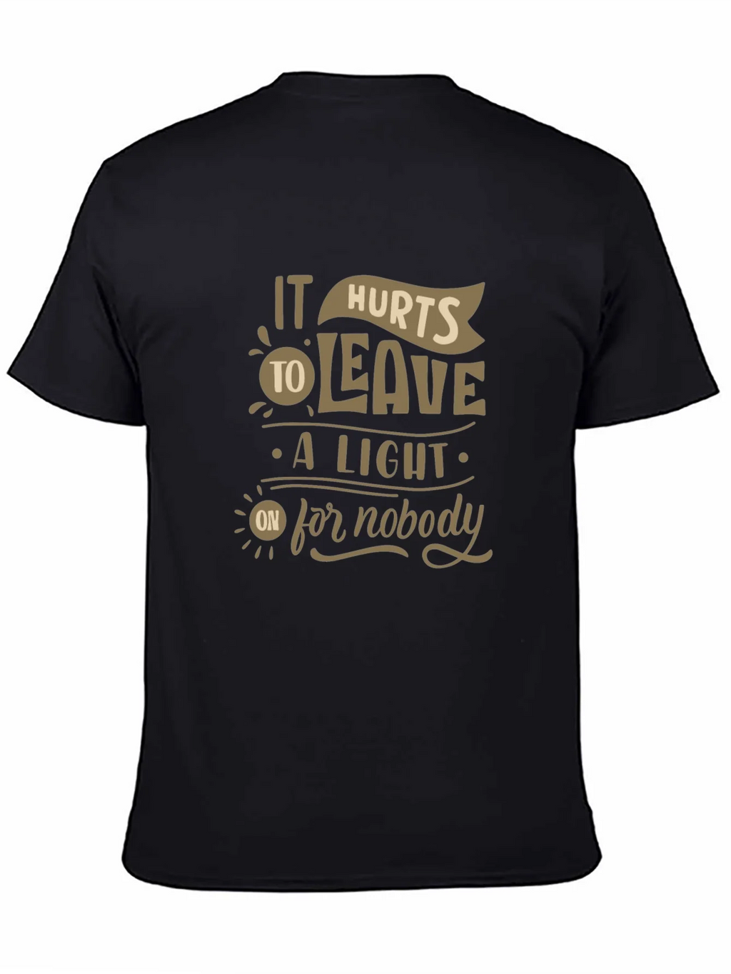 It Hurts To Leave A Light On For Nobody Graphic Tee product image 4