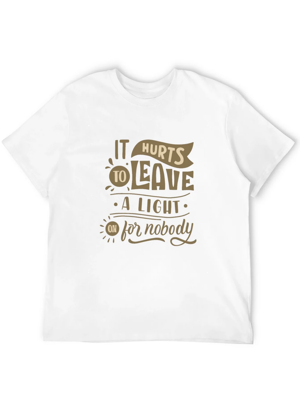 It Hurts To Leave A Light On For Nobody Graphic Tee product image 11