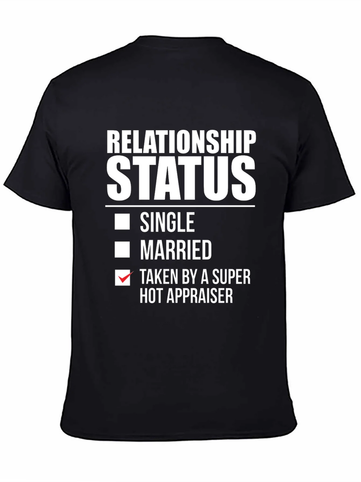 Relationship Status Hot Appraiser T-Shirt product image 4