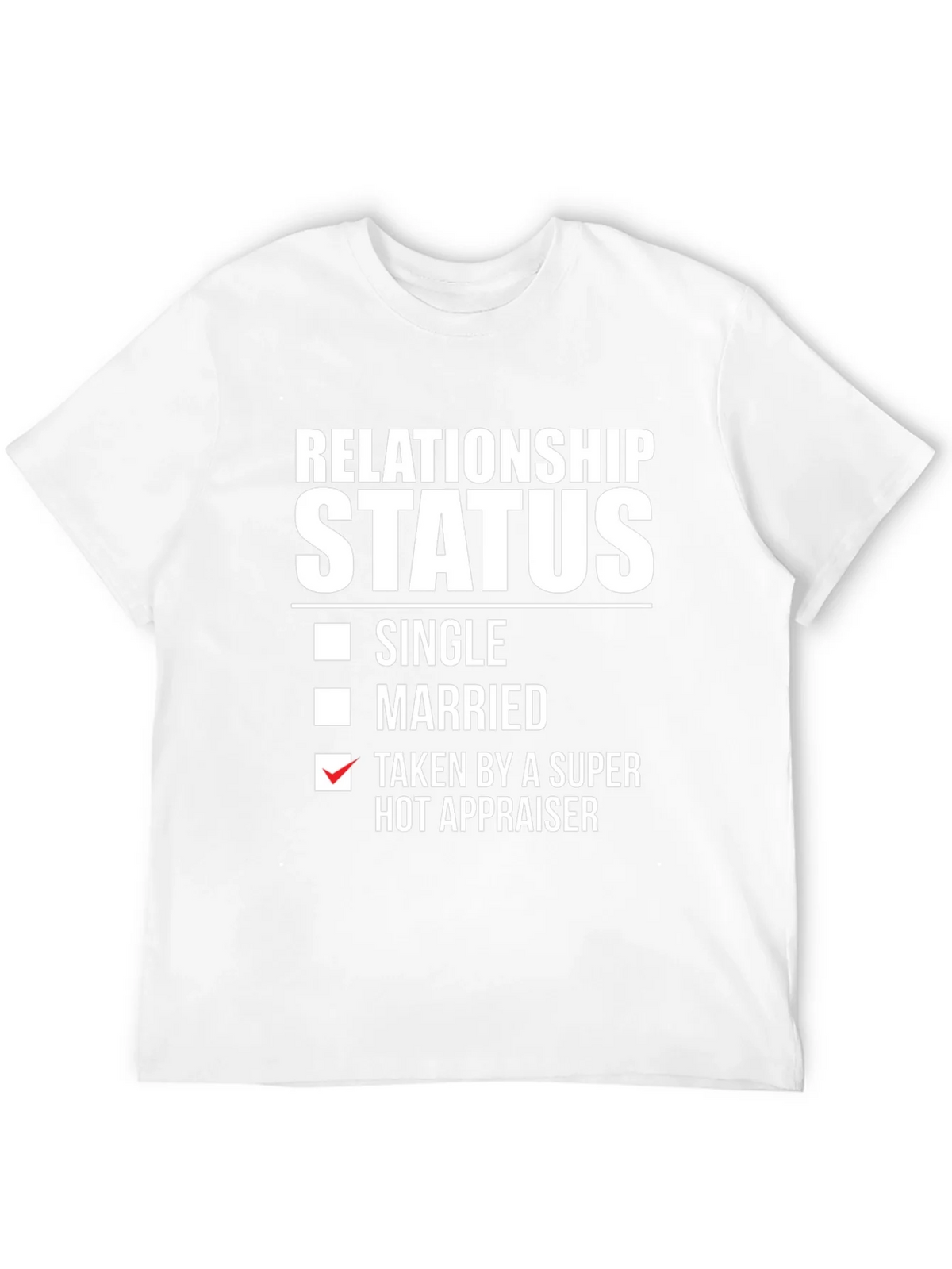 Relationship Status Hot Appraiser T-Shirt product image 11