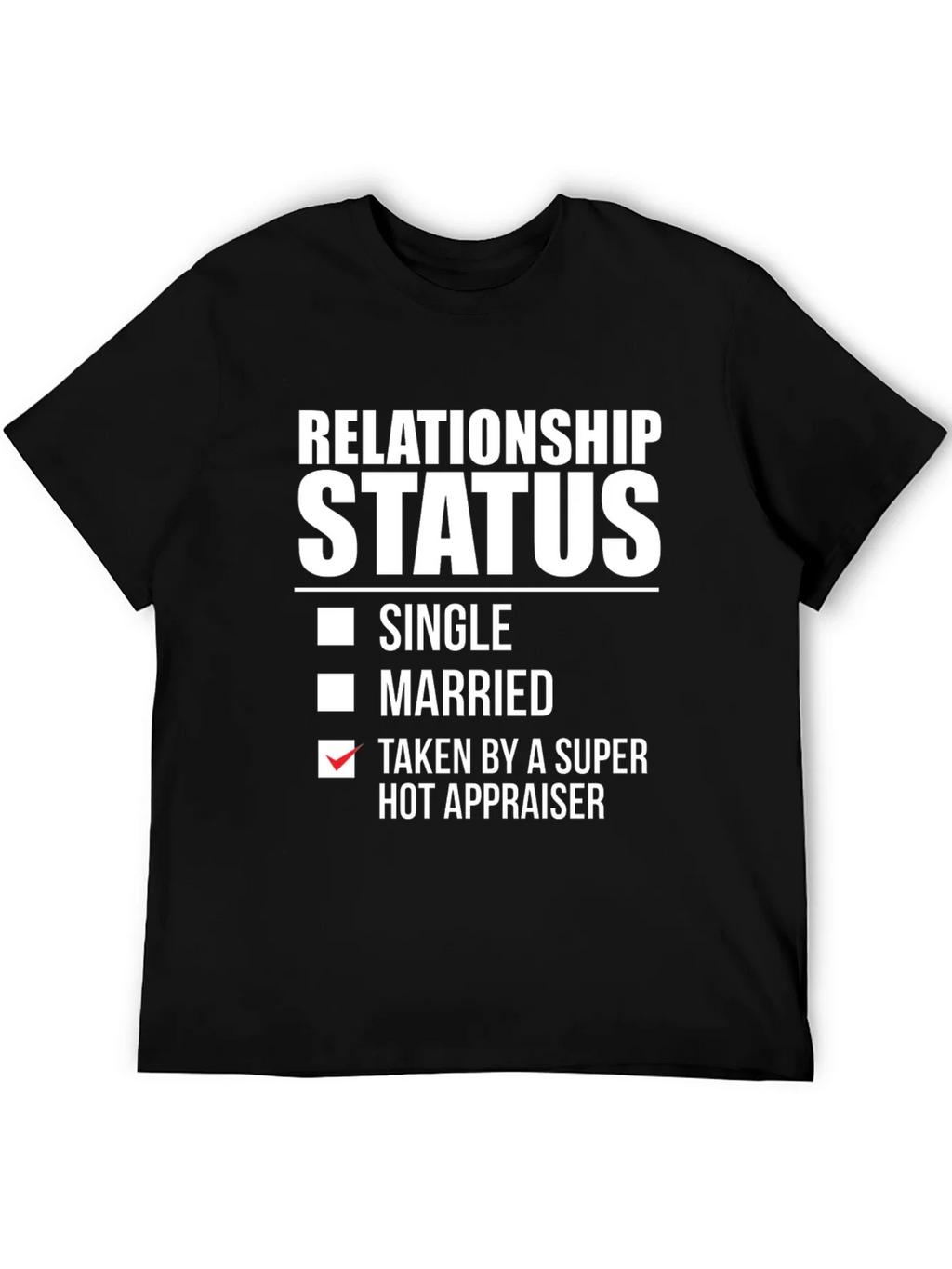 Relationship Status Hot Appraiser T-Shirt product image 5
