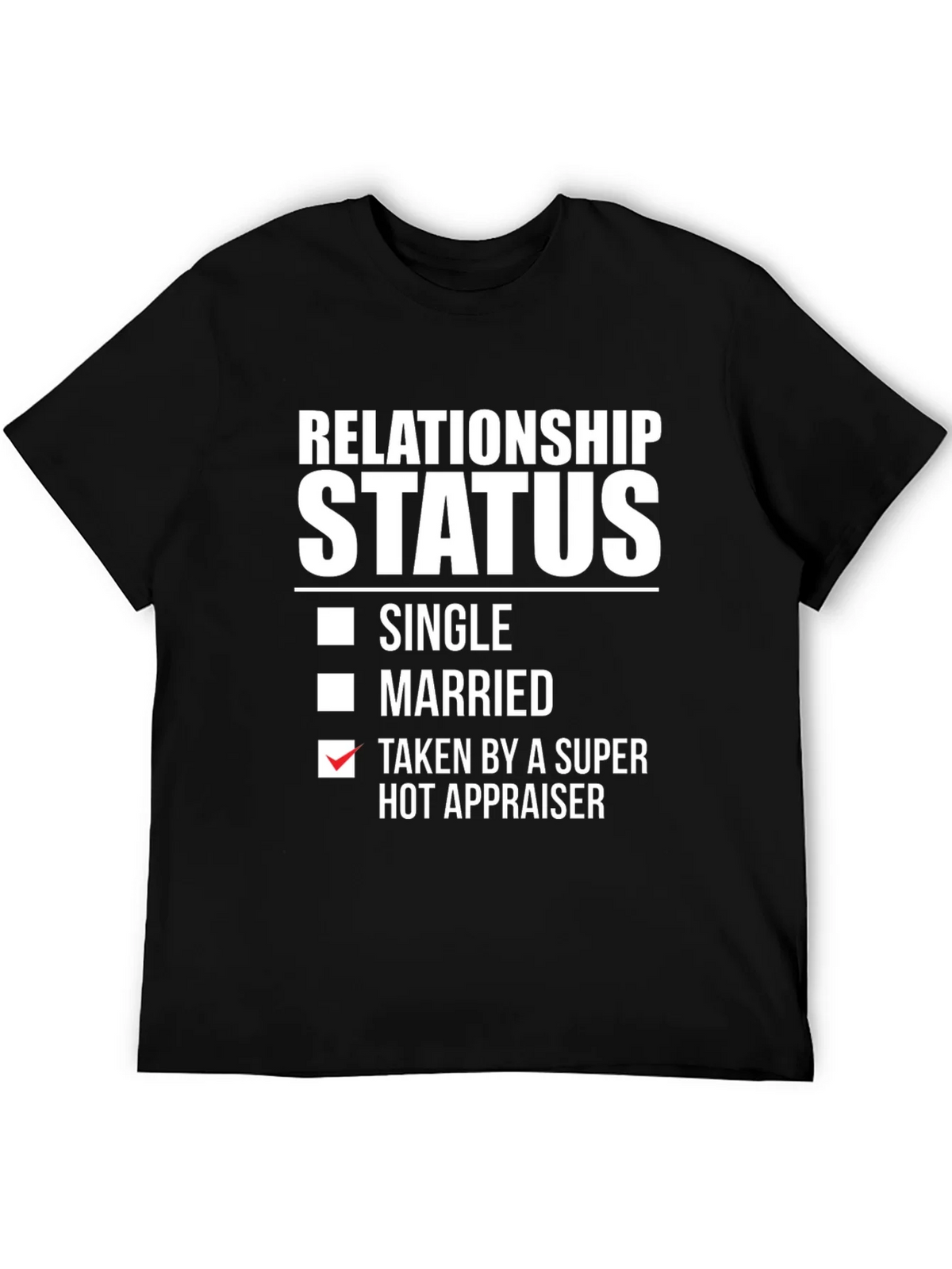 Relationship Status Hot Appraiser T-Shirt product image 5