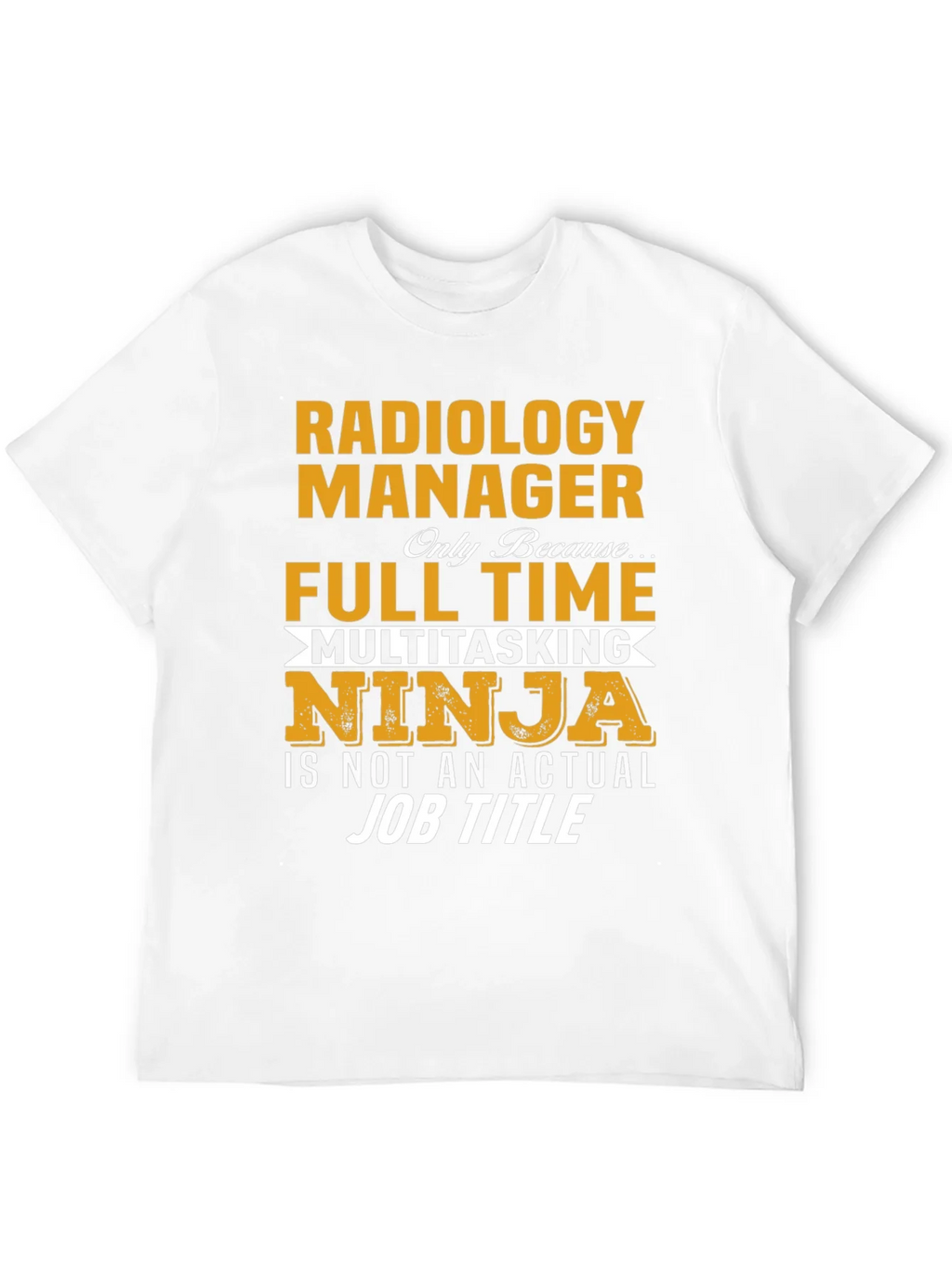 Radiology Manager T-Shirt - Multitasking Ninja product image 11