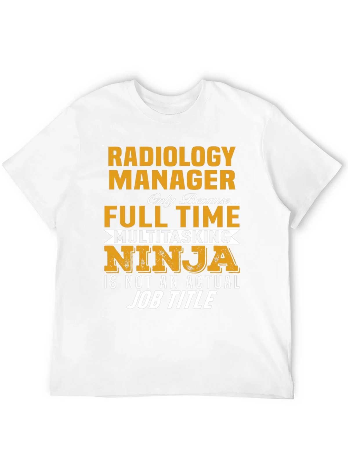 Radiology Manager T-Shirt - Multitasking Ninja product image 11