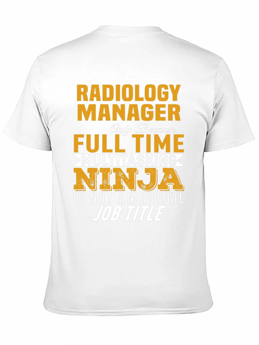 Radiology Manager T-Shirt - Multitasking Ninja product image 10