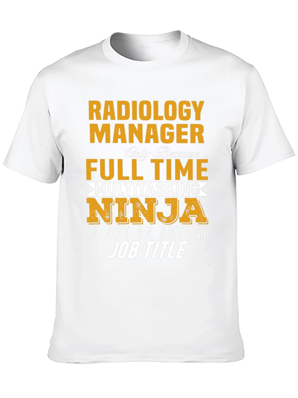 Radiology Manager T-Shirt - Multitasking Ninja product image 9