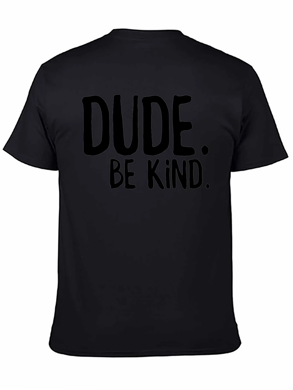 Dude Be Kind T-Shirt - Black Graphic Tee product image 4