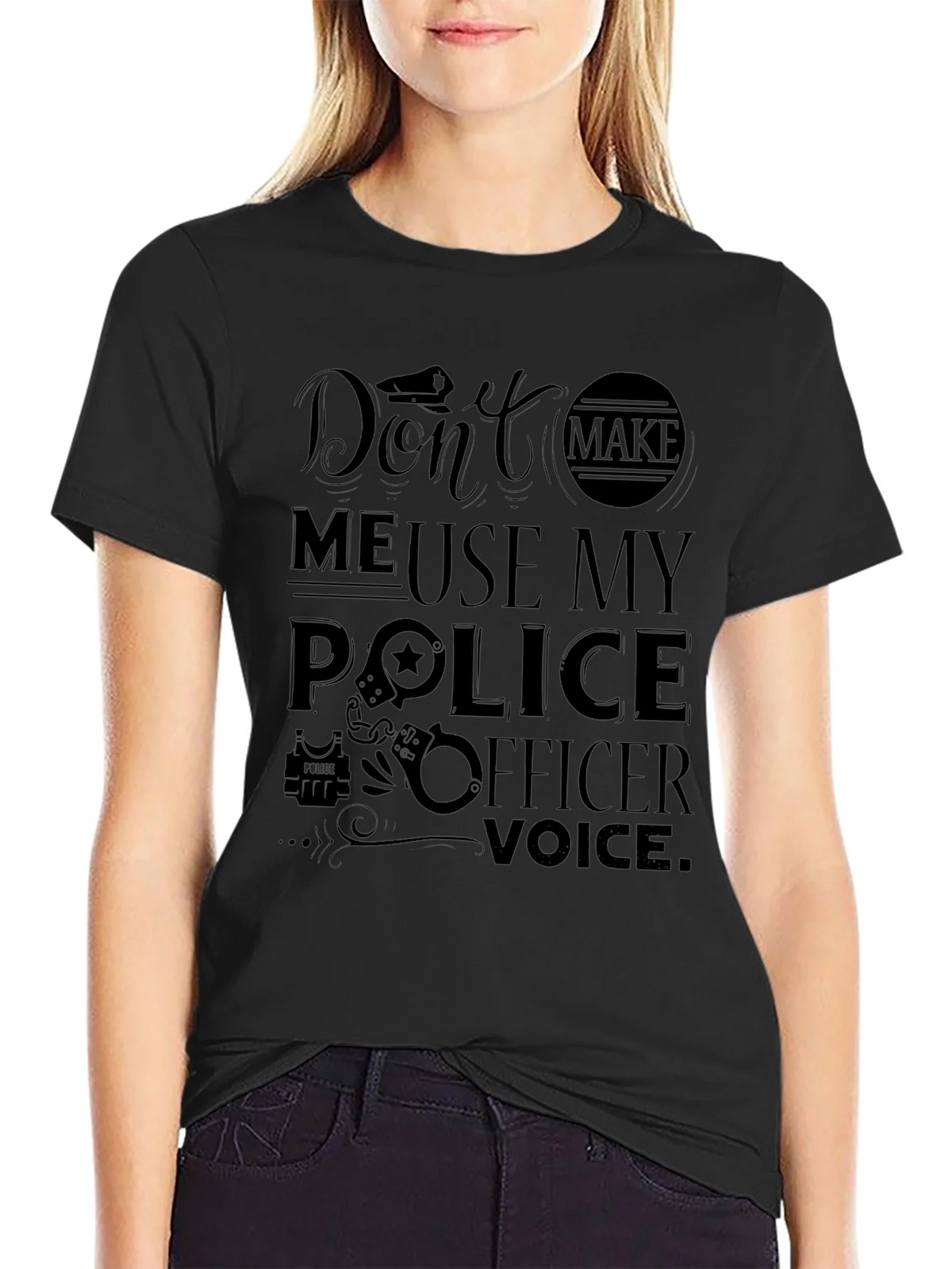 Dont Make Me Use My Police Officer Voice T-Shirt product image 2