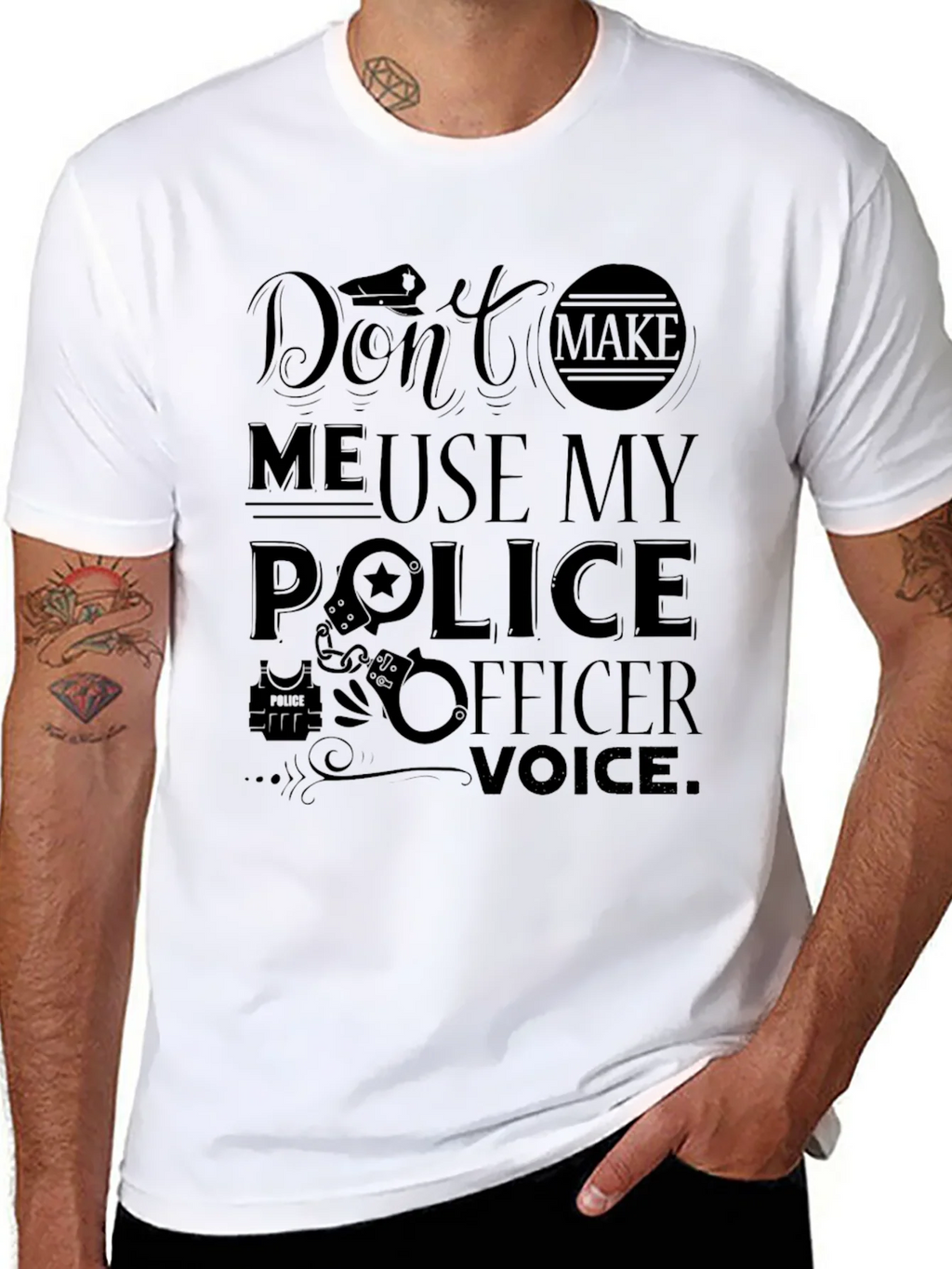 Dont Make Me Use My Police Officer Voice T-Shirt product image 7