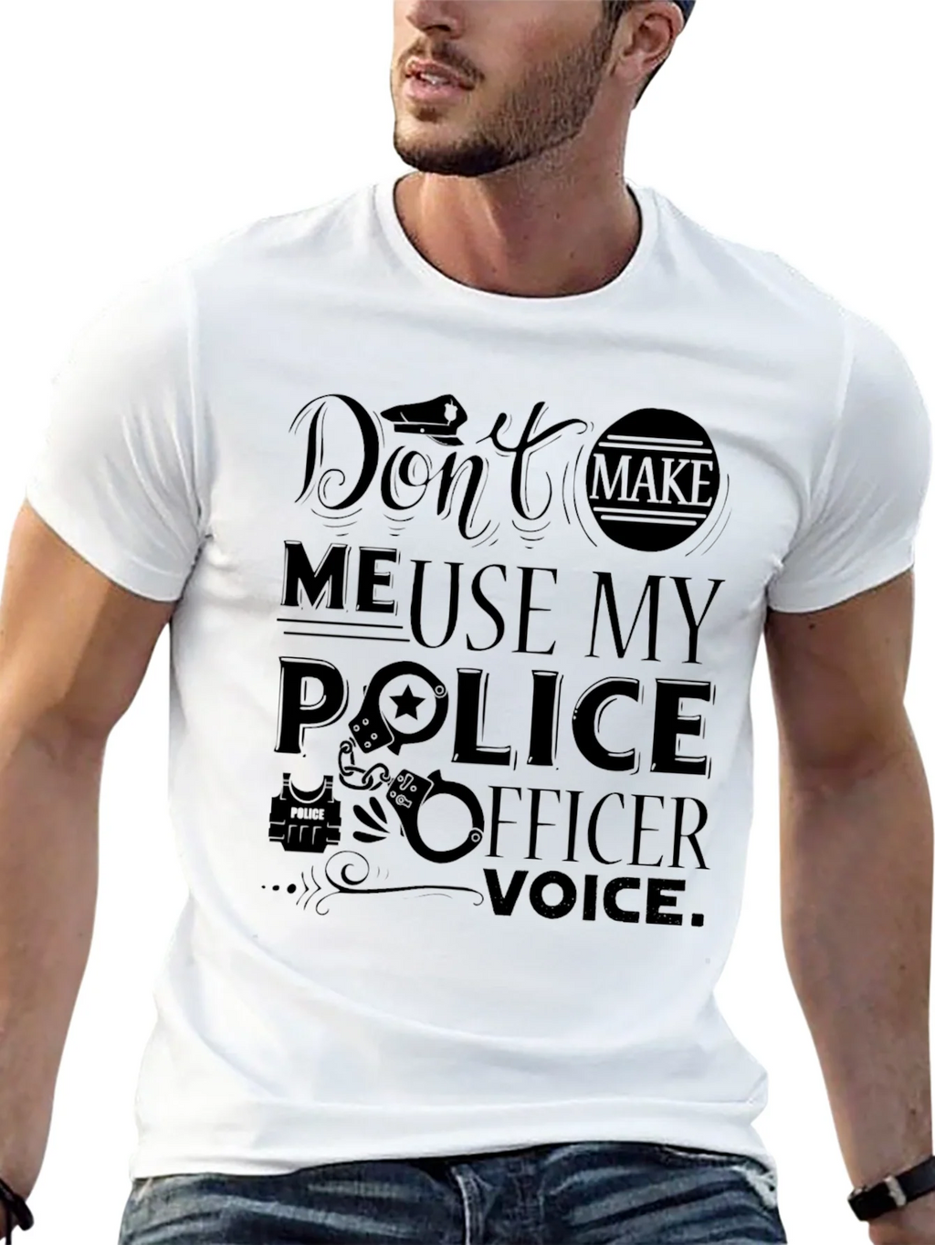 Dont Make Me Use My Police Officer Voice T-Shirt product image 12