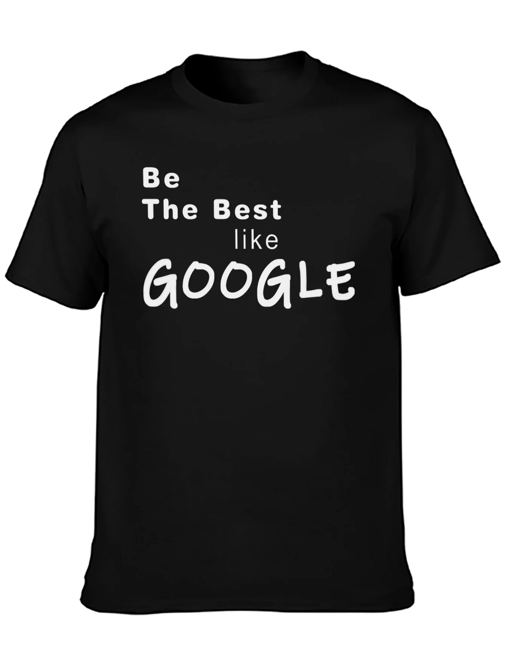 Be the Best Like Google T-Shirt - Black product image 3