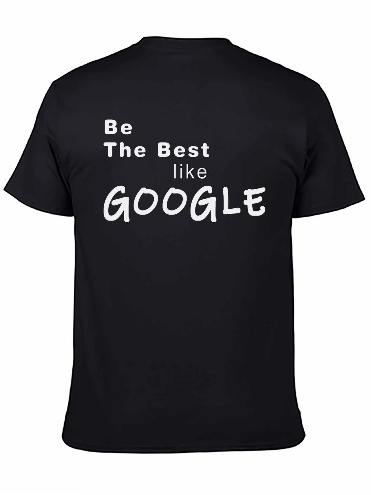 Be the Best Like Google T-Shirt - Black product image 4