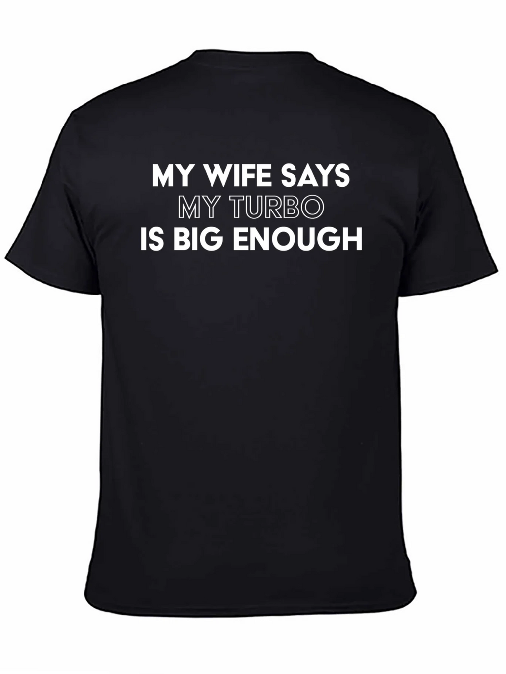 My Wife Says My Turbo Is Big Enough Funny T-Shirt product image 4