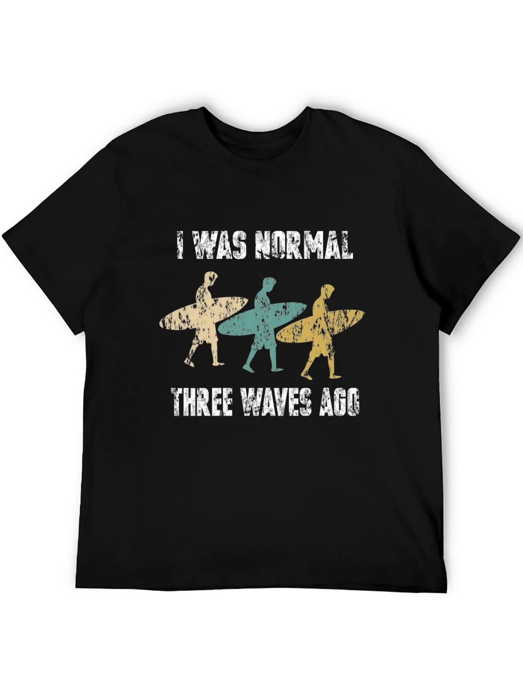 I Was Normal Three Waves Ago Surfing T-Shirt product image 5