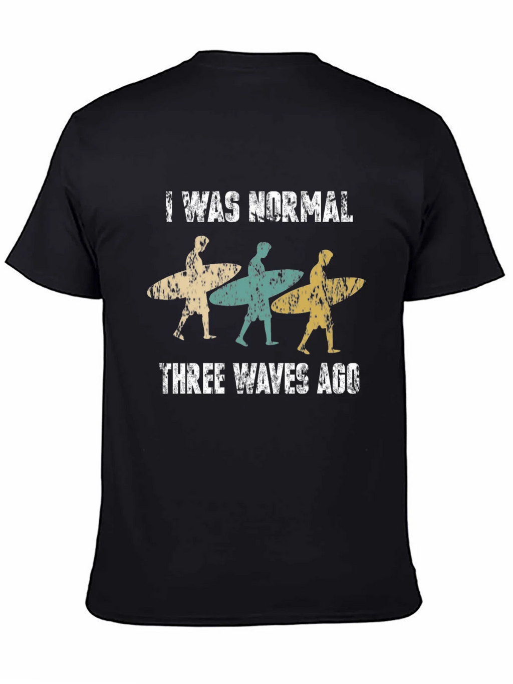 I Was Normal Three Waves Ago Surfing T-Shirt product image 4