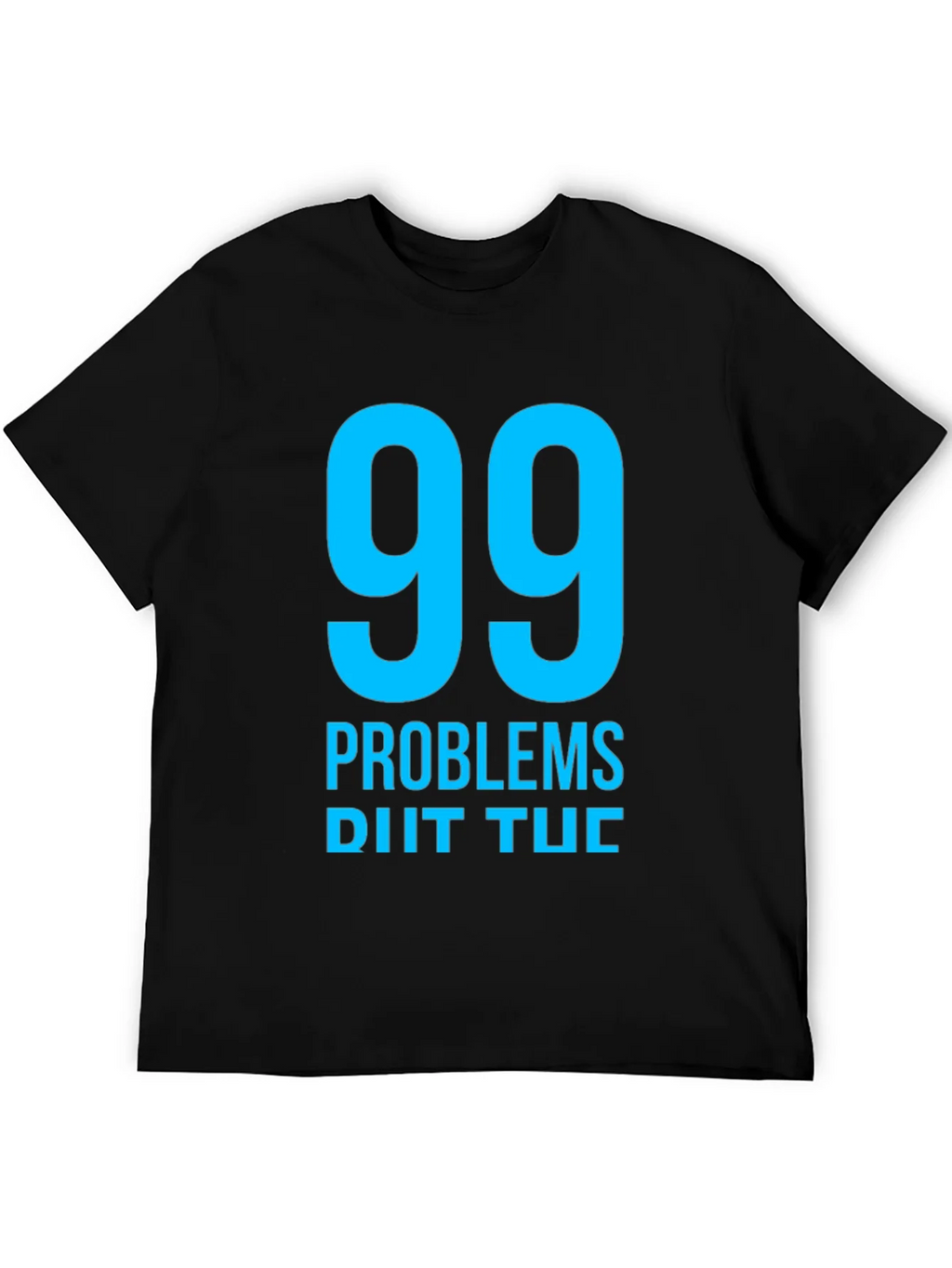 99 Problems T-Shirt - Mens Black Graphic Tee product image 5