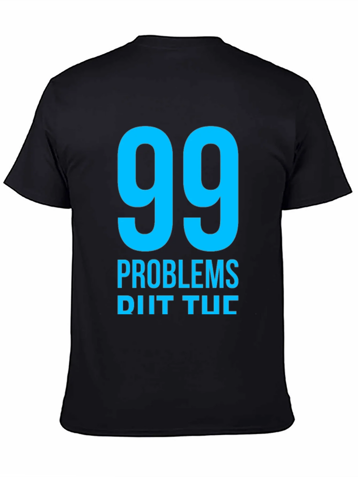 99 Problems T-Shirt - Mens Black Graphic Tee product image 4
